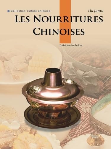 LES NOURRITURES CHINOISES| ZHONGGUO YINSHI (EN FRANÇAIS) book