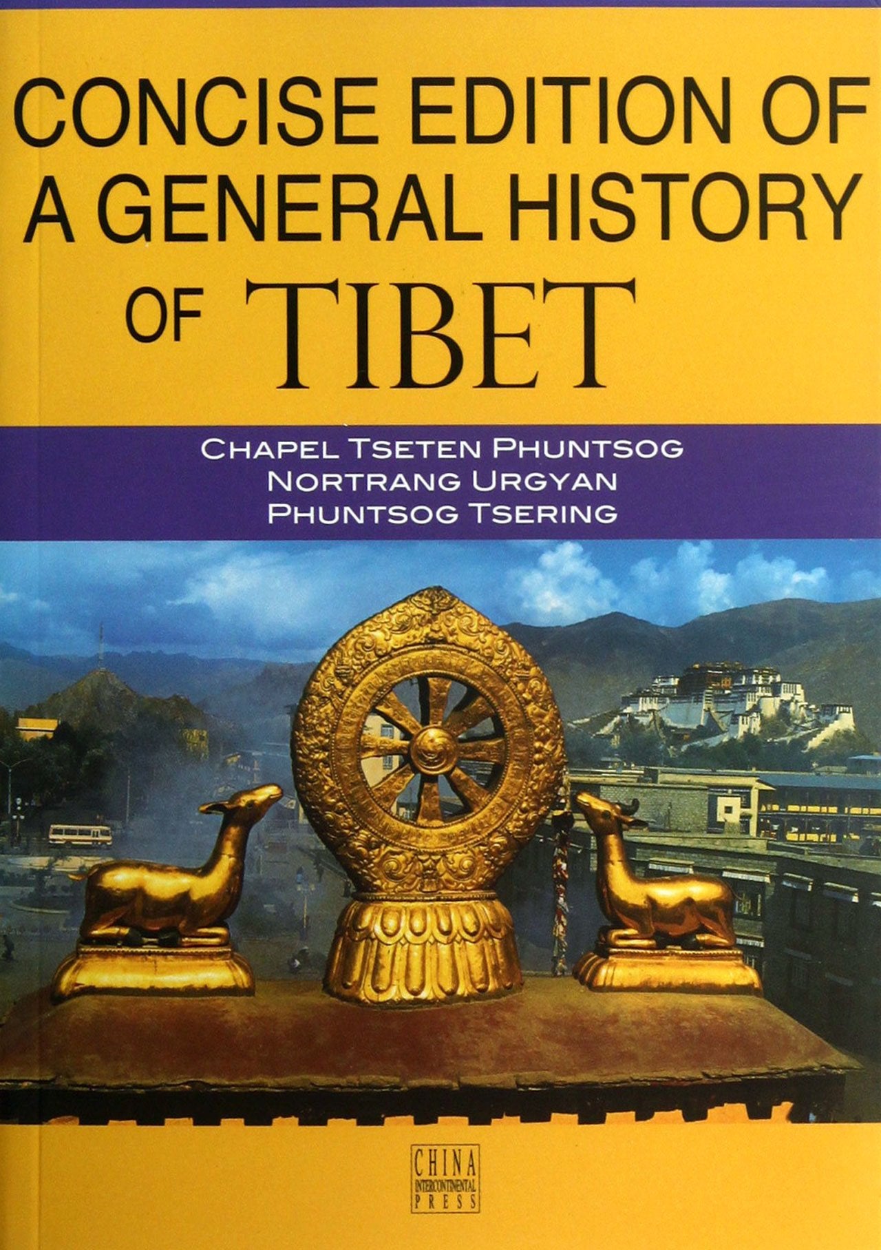 Concise Edition of a General History of Tibet. Chapel Tseten Phuntsog. Nortrang Urgyan. Phuntsog Tsering. Books
