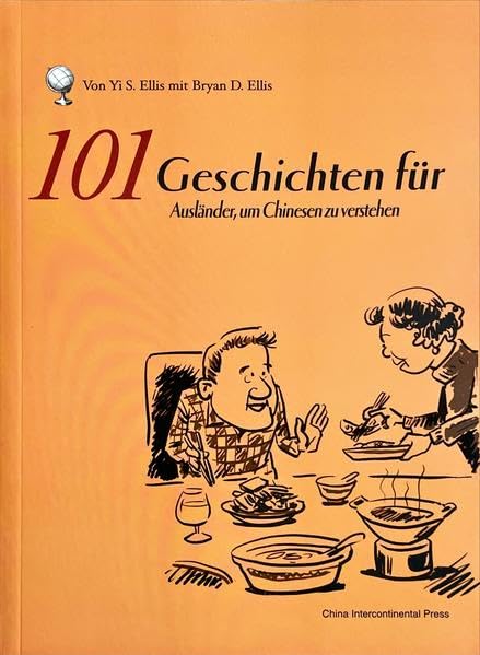 101 Geschichten für Ausländer, um Chinesen zu verstehen: China-Knigge in Geschichten Books