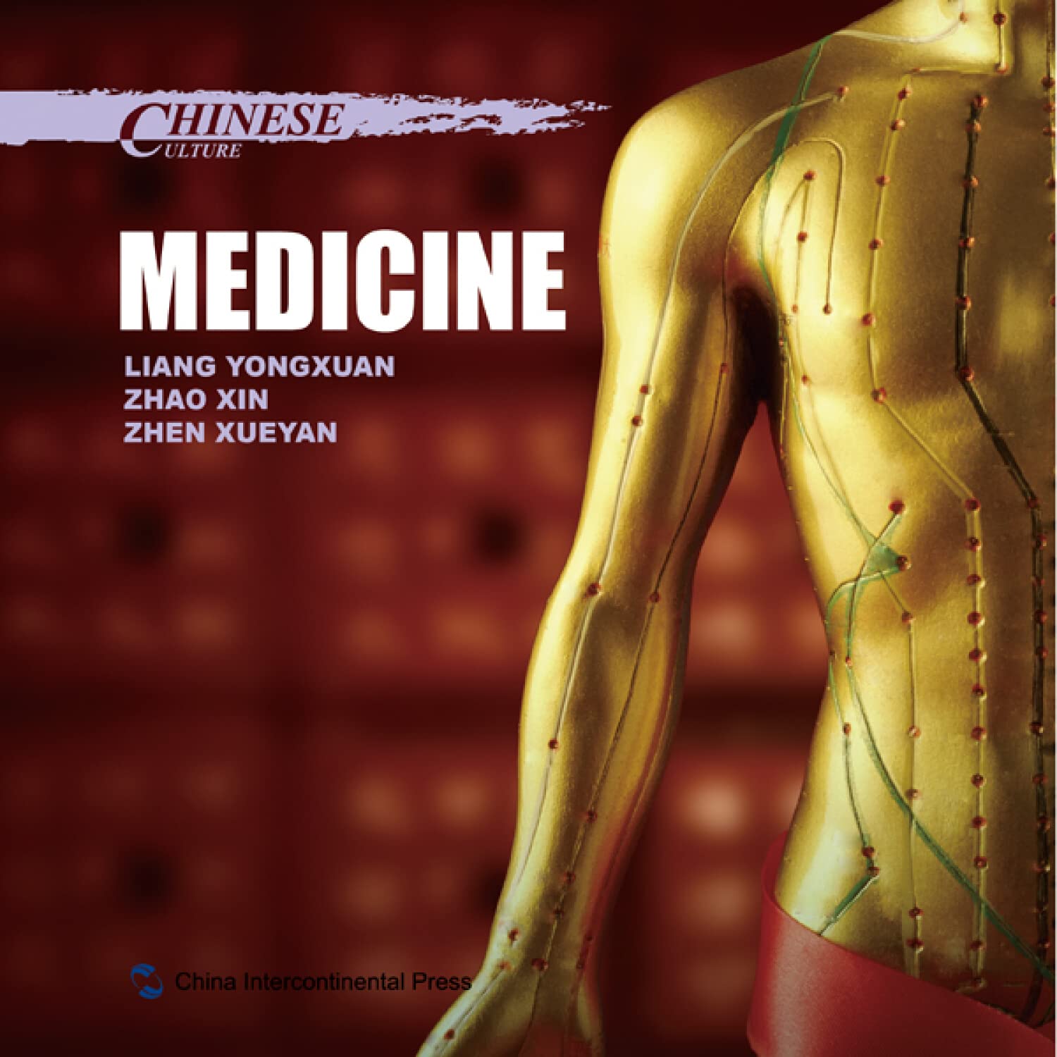Chinese Medicine (Chinese Culture Series, Englische Ausgabe): Chinesische Medizin (Englische Ausgabe) Medicine