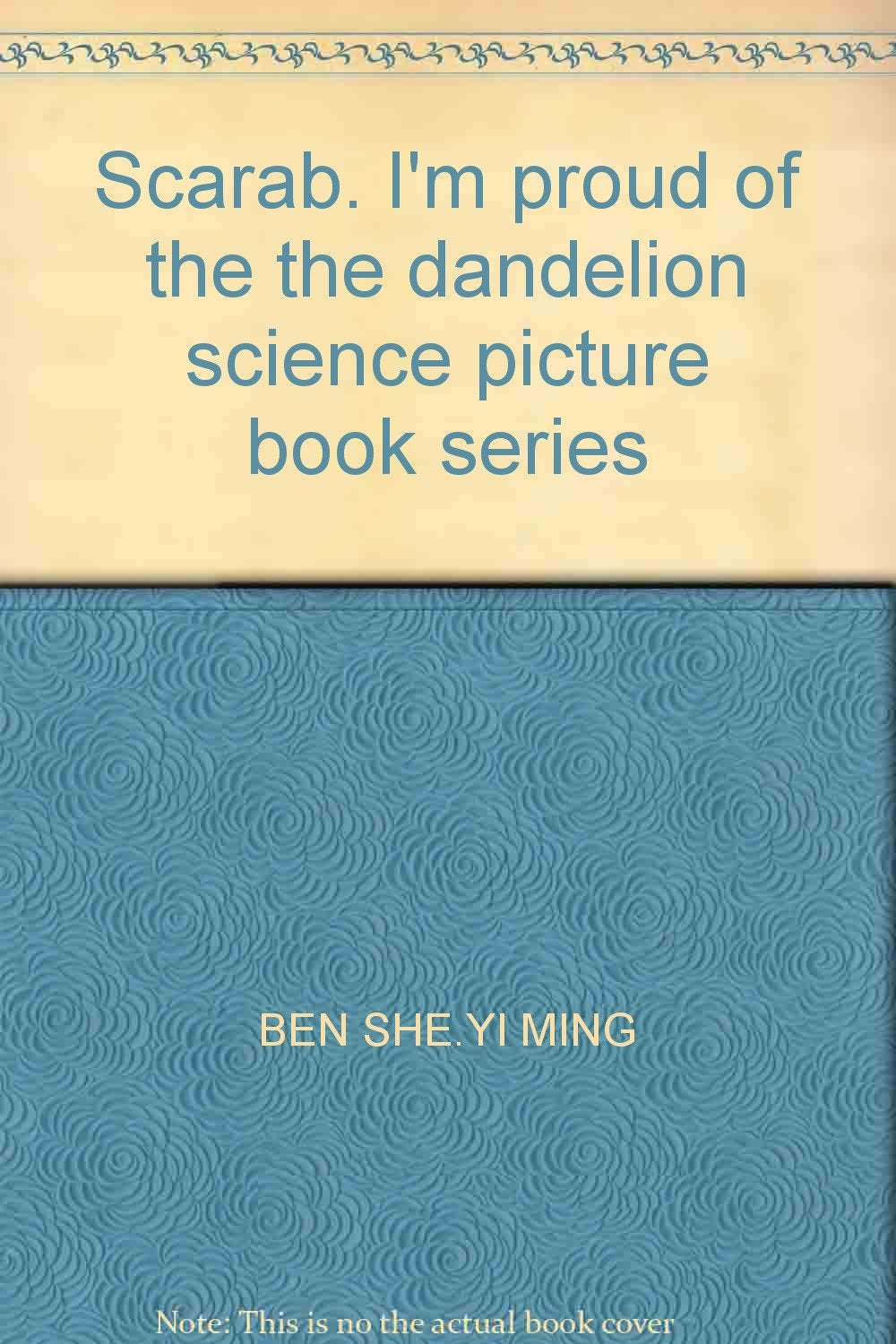 Scarab. I'm proud of the the dandelion science picture book series book