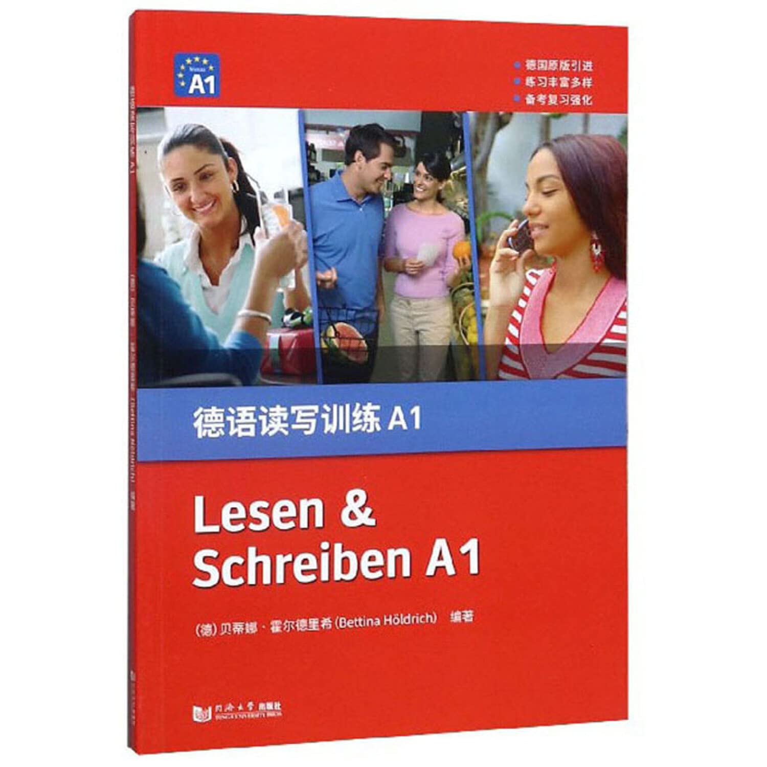 同济德语读写训练A1 德语水平考试的备考用书 涵盖日常生活中常见的话题 图文结合提高积极性贝蒂娜·霍尔德里希 同济大学出版社 Books