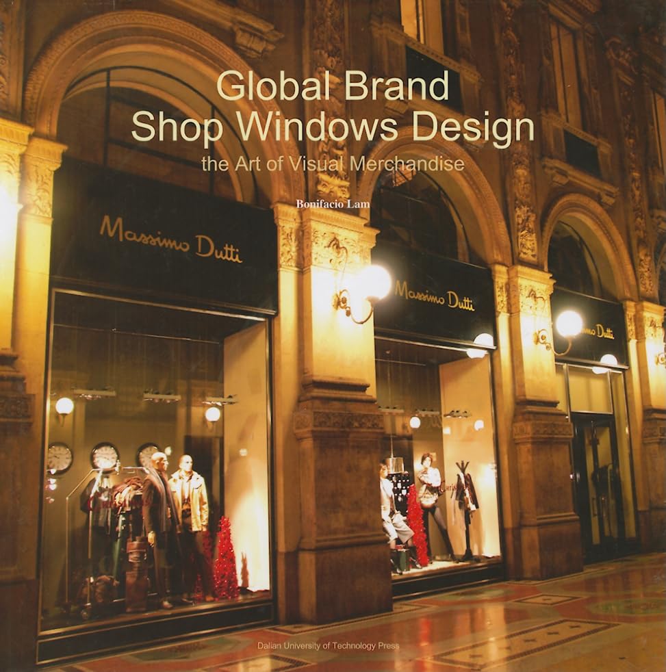 Global Brand Shop Windows Design: The Art of Visual Merchandise book
