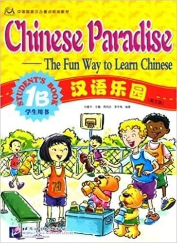 Chinese Paradise Student's Book 1b: The Fun Way to Learn Chinese General education