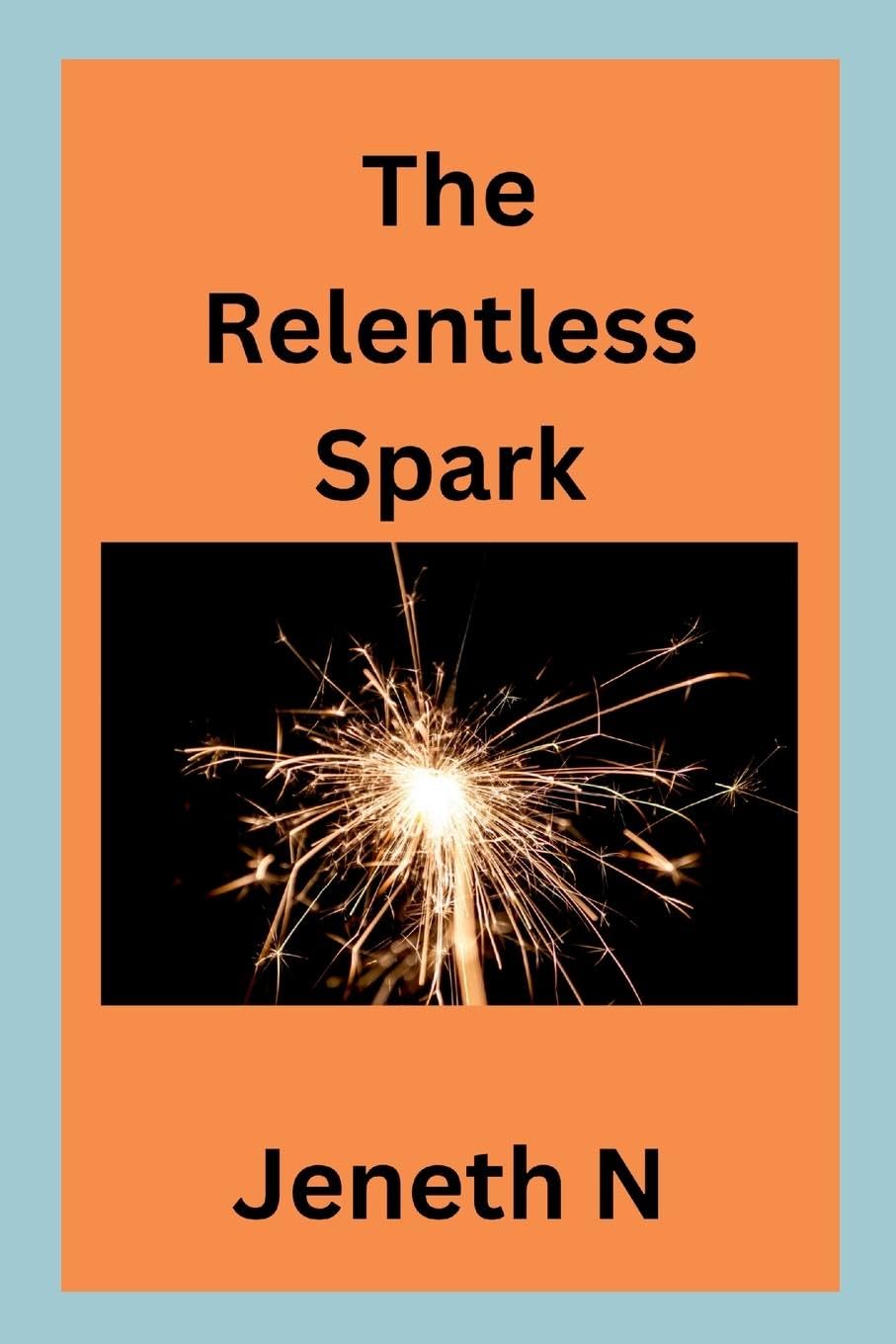 The Relentless Spark Contemporary literature