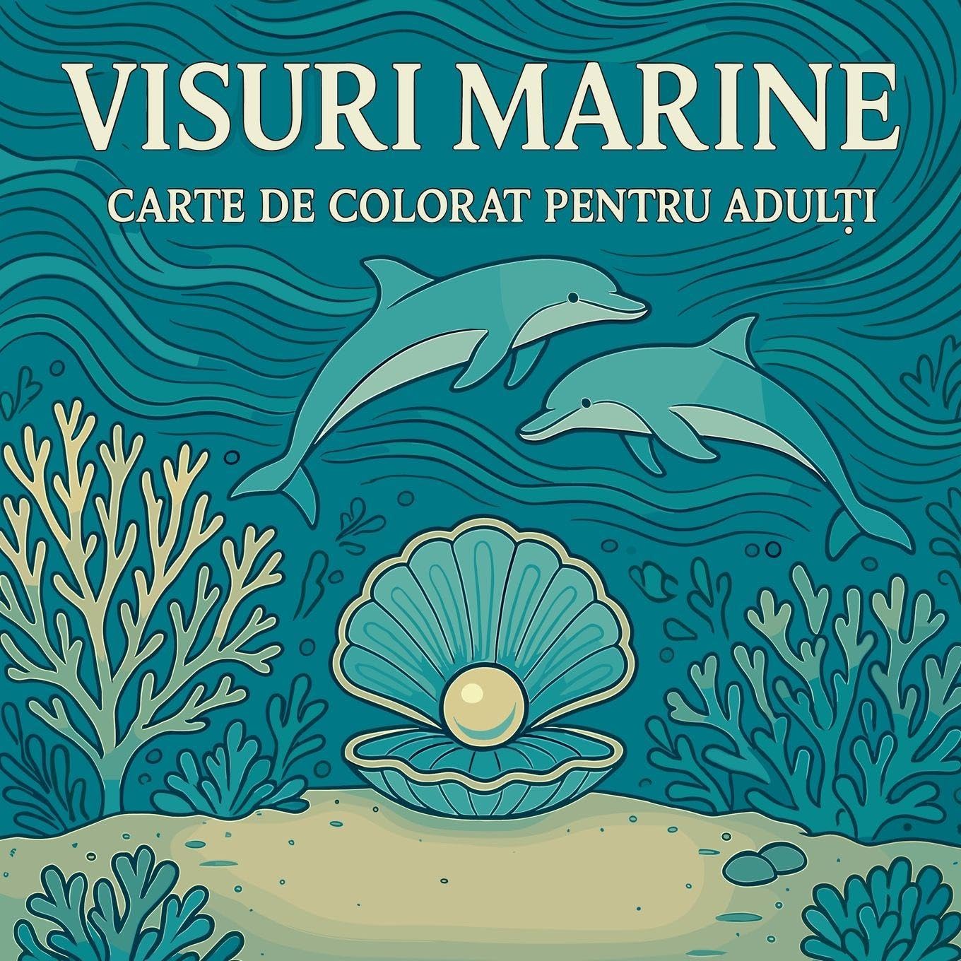 Visuri marine - Carte de colorat pentru adul¿i Leisure, Home & Garden