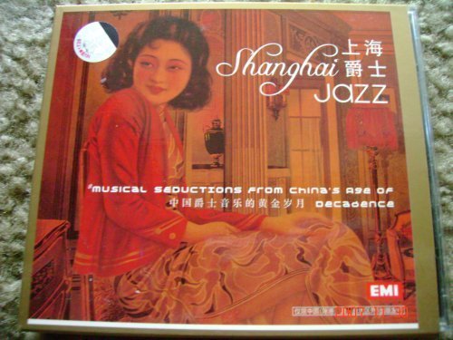 Musical Seductions from Chinas age of D - Shanghai Jazz Music