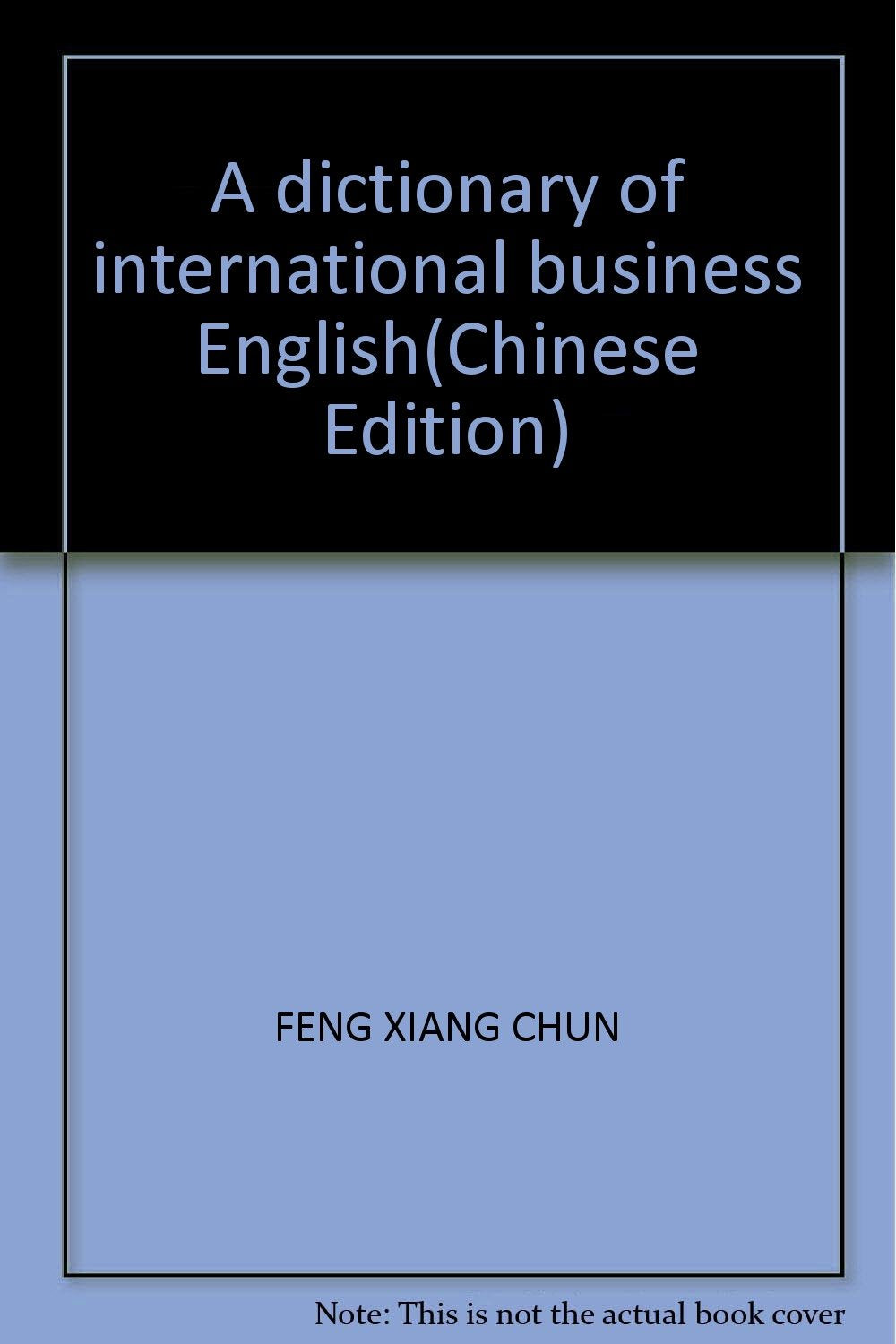 A dictionary of international business English(Chinese Edition) Foreign Languages ​​& Dictionaries