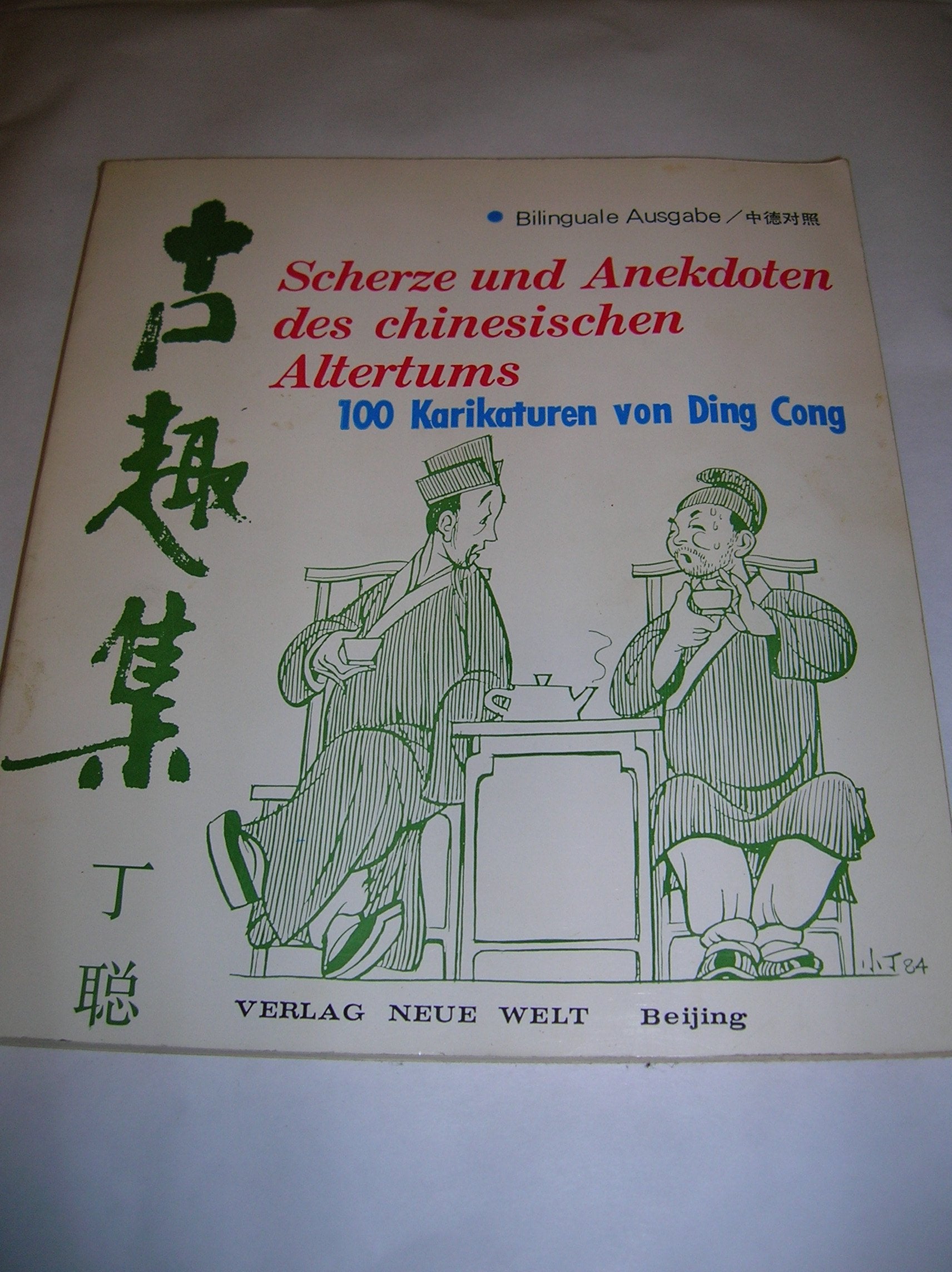Scherze und Anekdoten des chinesischen Altertums: Chin. /Dt Humour & Satire