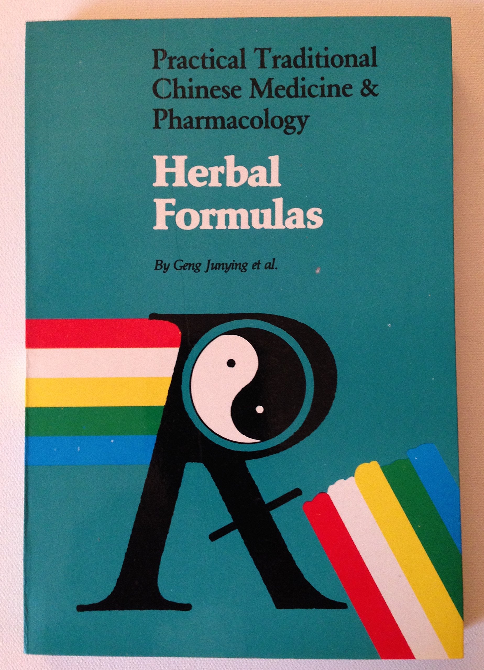 Herbal Formulas: Practical Traditional Chinese Medicine and Pharmacology Herbal Formulas (Practical traditional Chinese medicine & pharmacology) Books