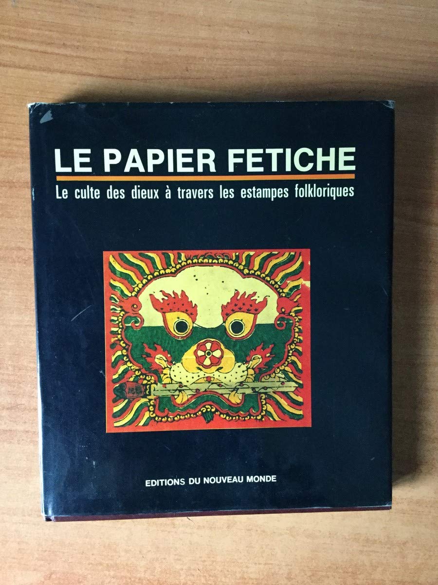Le Papier Fetiche -- Le culte des dieux a travers les estampes folkloriques Books