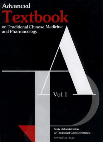 Advanced Textbook on Traditional Chinese Medicine and Pharmacology: v.1 Medicine