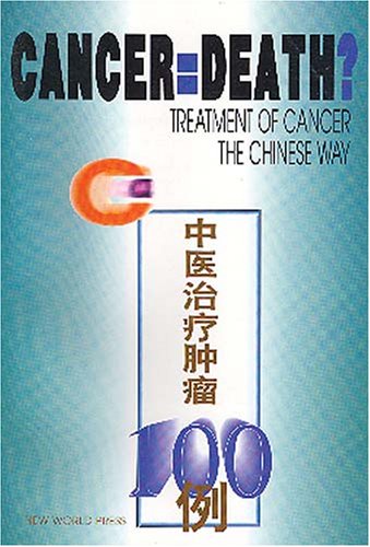 Cancer = Death?: Treatment of Cancer the Chinese Way. Medicine