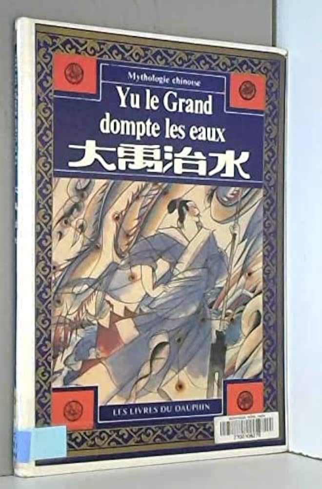 Yu le Grand dompte les eaux : d'après la mythologie antique chinoise Books