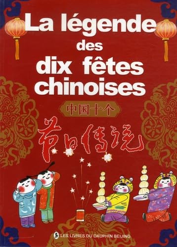 La légende des dix fêtes chinoises book