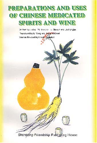 Preparations and Uses of Chinese Medicated Wines and Spirits Medicine
