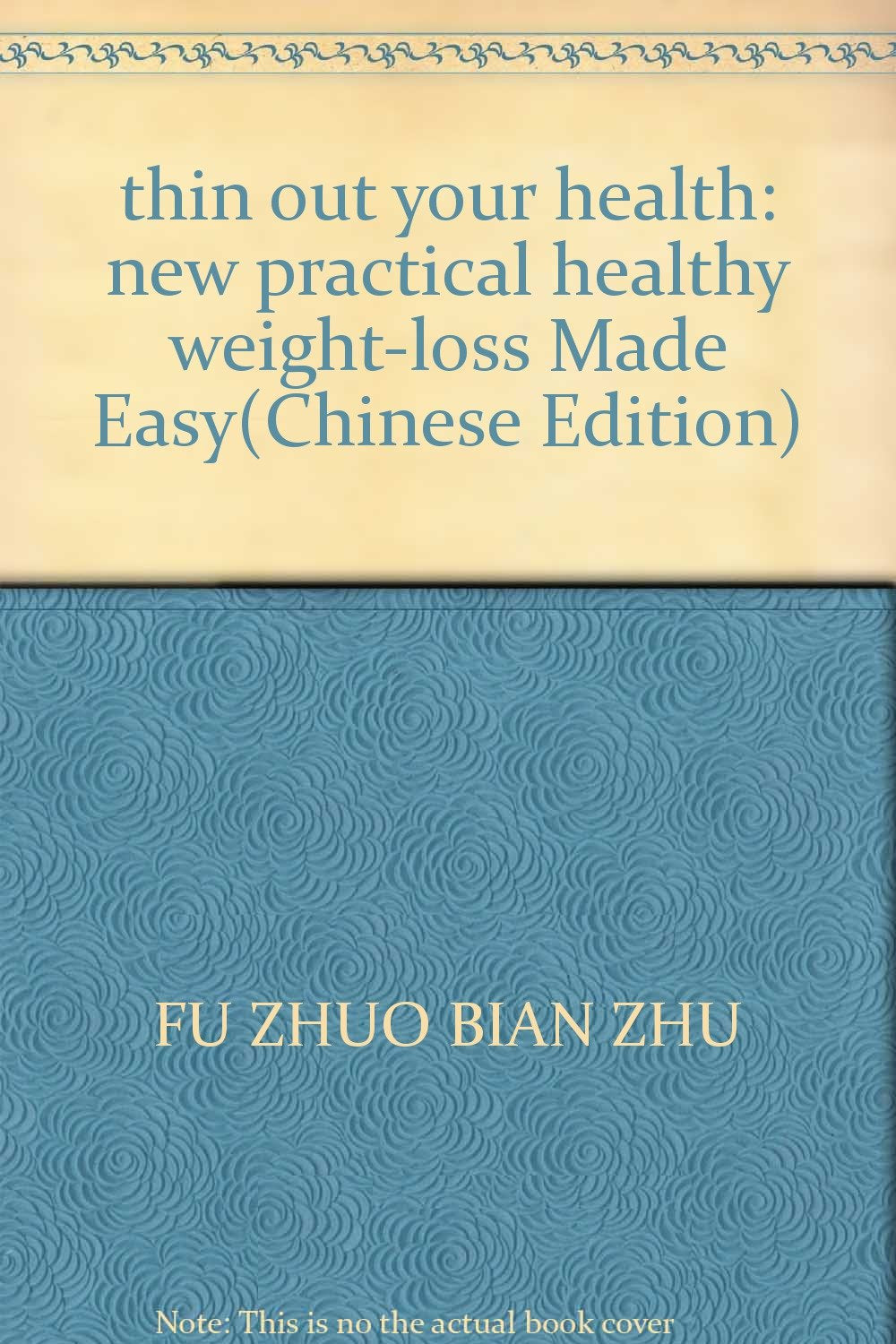 thin out your health: new practical healthy weight-loss Made Easy(Chinese Edition) Books