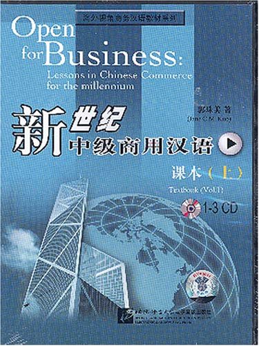 Open for Business: Lessons in Chinese Commerce for the Millennium: Textbook and Exercise Book, Vol. 1 (3 CDs) (Chinese Edition) General education
