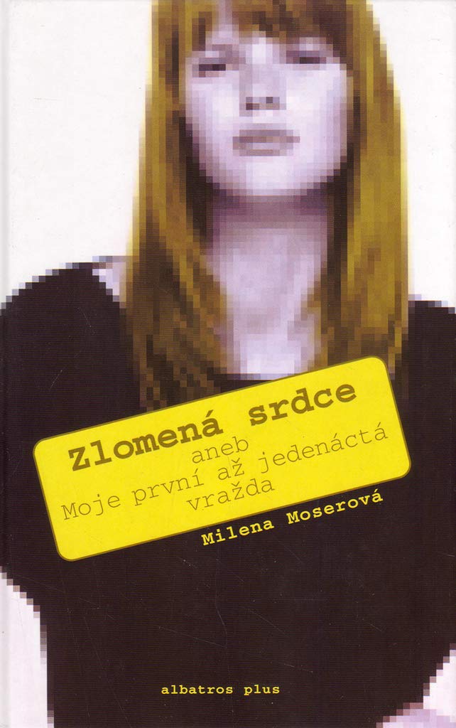 Zlomená srdce: aneb Moje první až jedenáctá vražda (2005) Books
