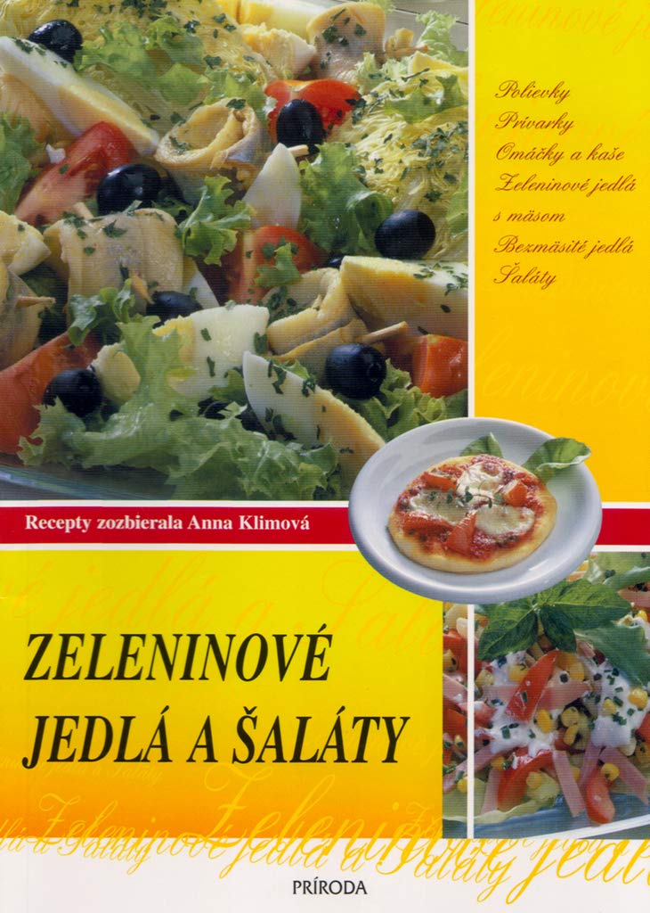 Zeleninové jedlá a šaláty: Polievky, prívarky, omáčky a kaše, zeleninové jedlá s mäsom,Bezmäsité jedlá,Šal. (2003) Books