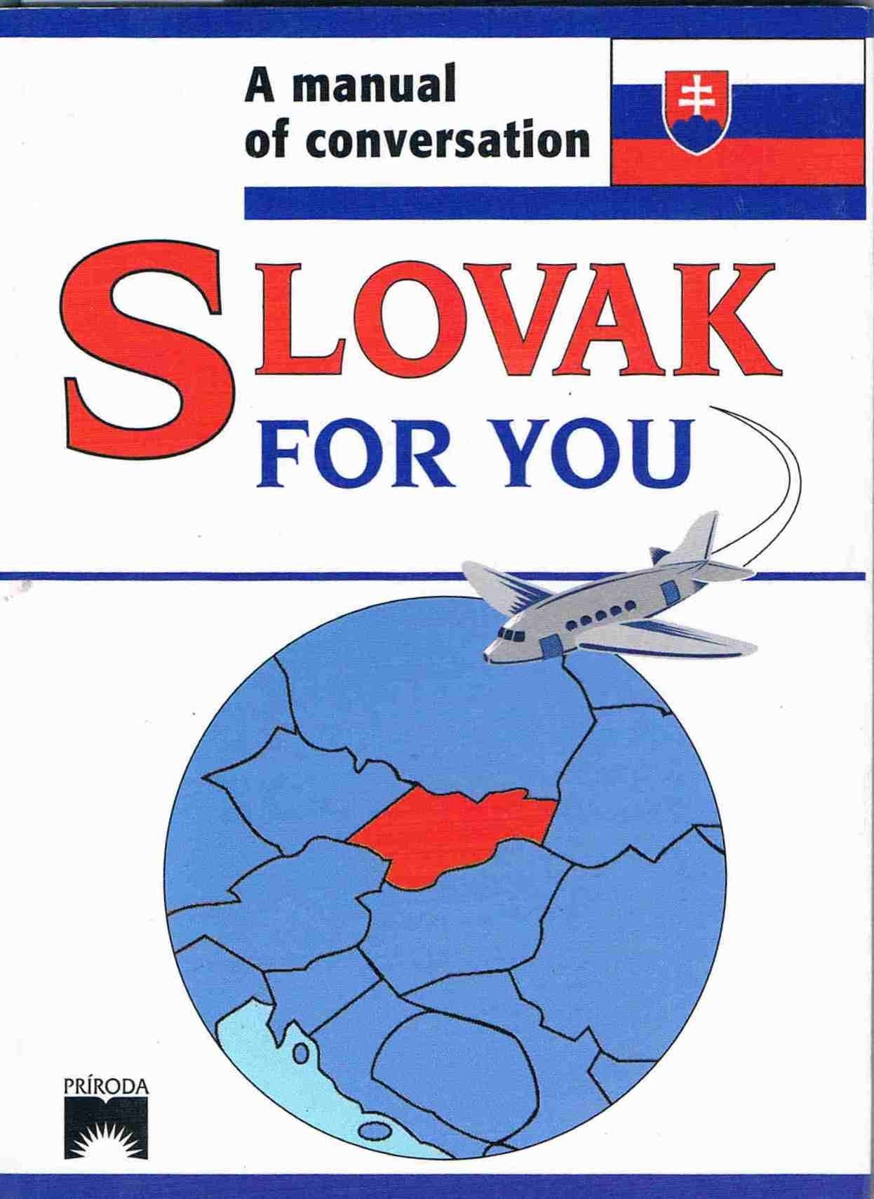 Slovak for You: A Manual of Conversation Media & Communication