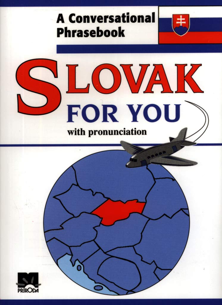 Slovak for You: A Manual of Conversation - With Pronunciation Media & Communication
