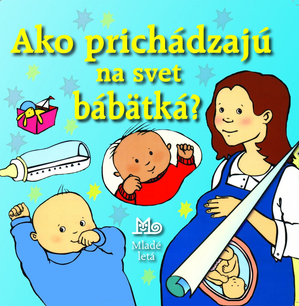 Ako prichádzajú na svet bábätká? (2010) Books