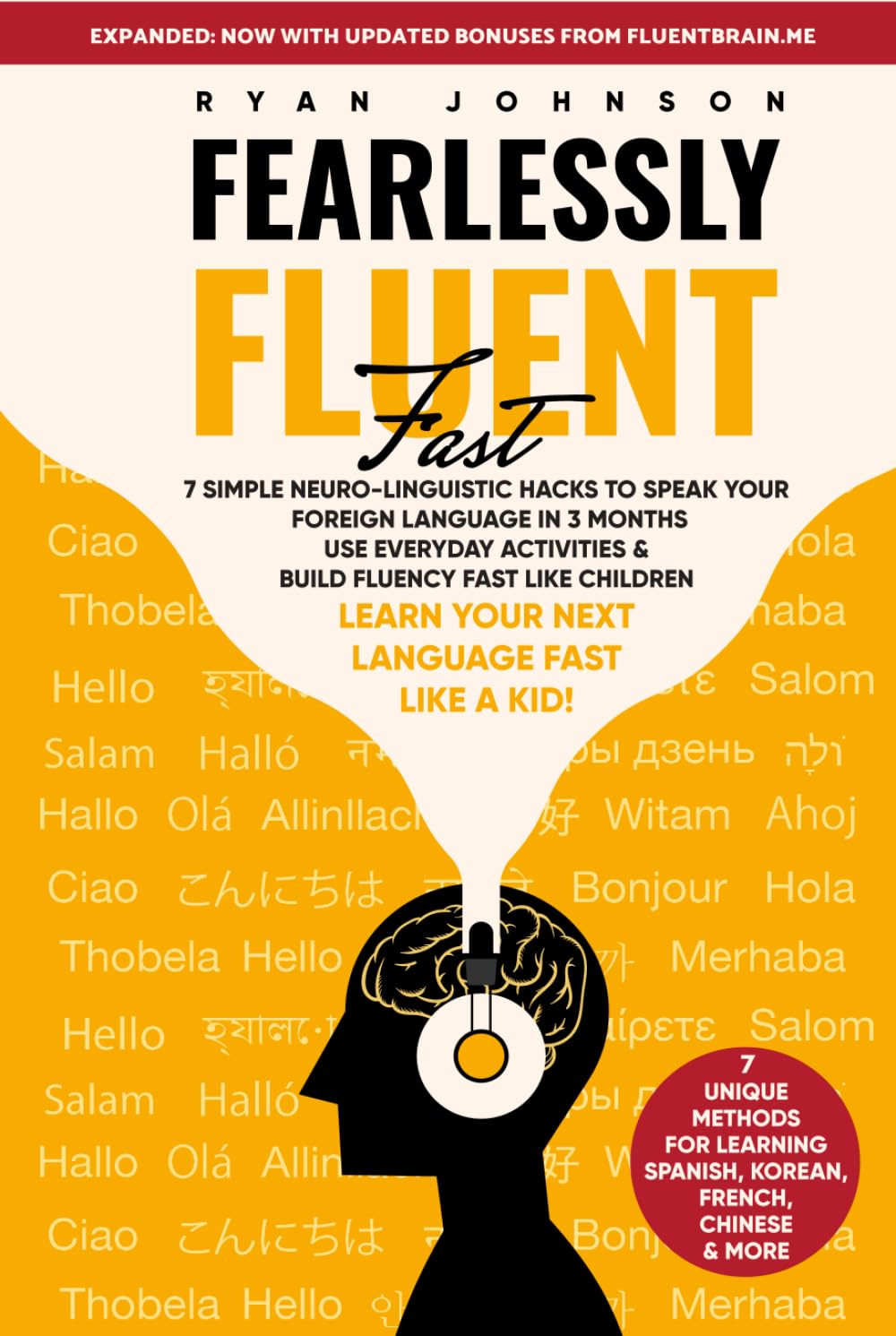 Fearlessly Fluent Fast: Learn Your Next Language Fast Like A Kid!: 7 Simple Neuro-Linguistic Hacks to Speak your Foreign Language in 3 Months Use Everyday Activities & Build Fluency Fast Like Children book
