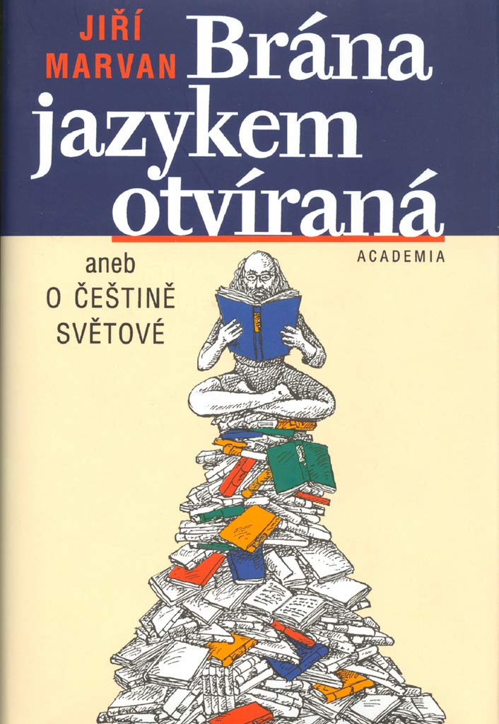 Brána jazykem otvíraná: aneb O češtině světové (2004) Books