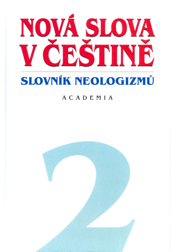 Nová slova v češtině 2: Slovník neologizmů (2004) Contemporary literature