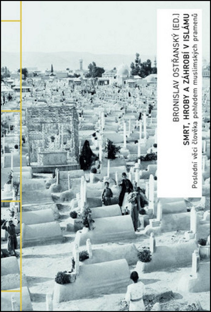 Smrt, hroby a záhrobí v islámu: Poslední věci člověka pohledem muslimských pramenů (2015) Books