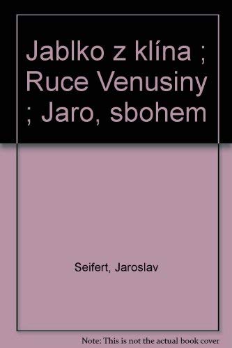 Jablko z klina ; Ruce Venusiny ; Jaro, sbohem (Czech Edition) Books
