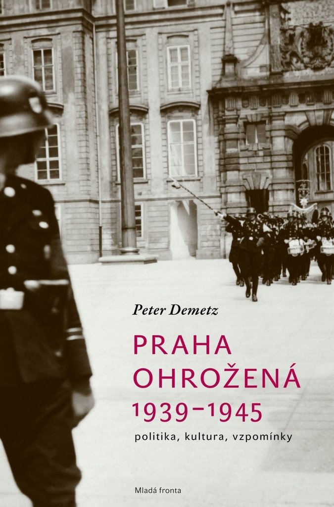 Praha ohrožená 1939-1945: Kronika předválečné Prahy z pera skvělého vypravěče (2010) Books