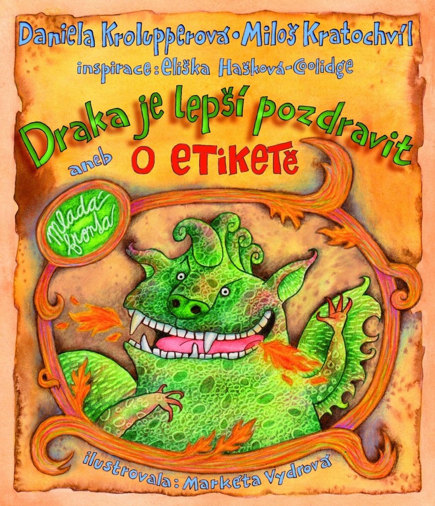 Draka je lepší pozdravit aneb O etiketě: Základy slušného chování pro děti. (2009) Books