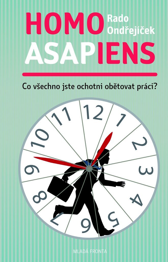 Homo asapiens: Co všechno jste ochotní obětovat práci? (2013) Books
