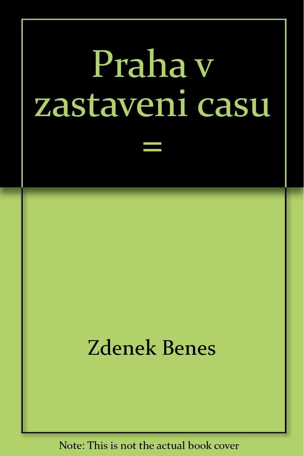 Praha v zastaveni casu =: Prague in the mirror of time (Czech Edition) book