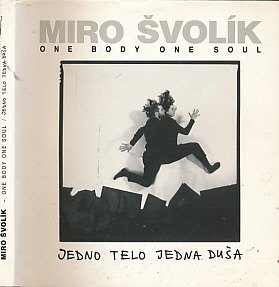 Miro Svolik: One Body, One Soul Travel
