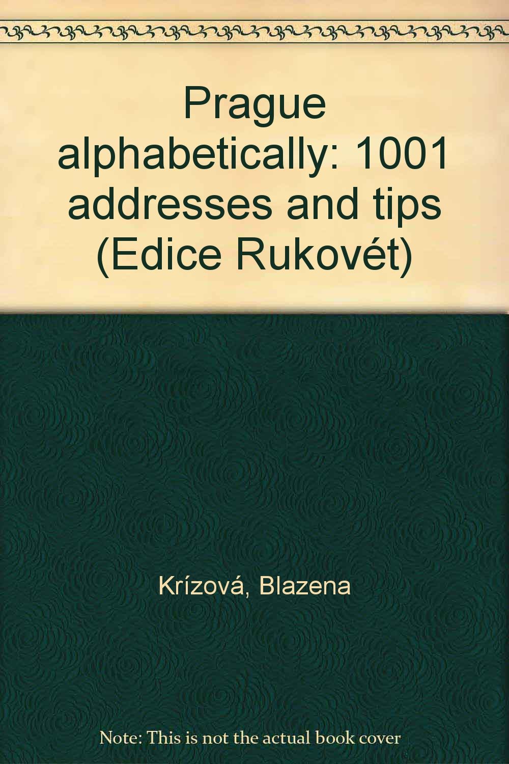 Prag alphabetisch - 1001 Adressen und Tips - Krizova, Blazena Books