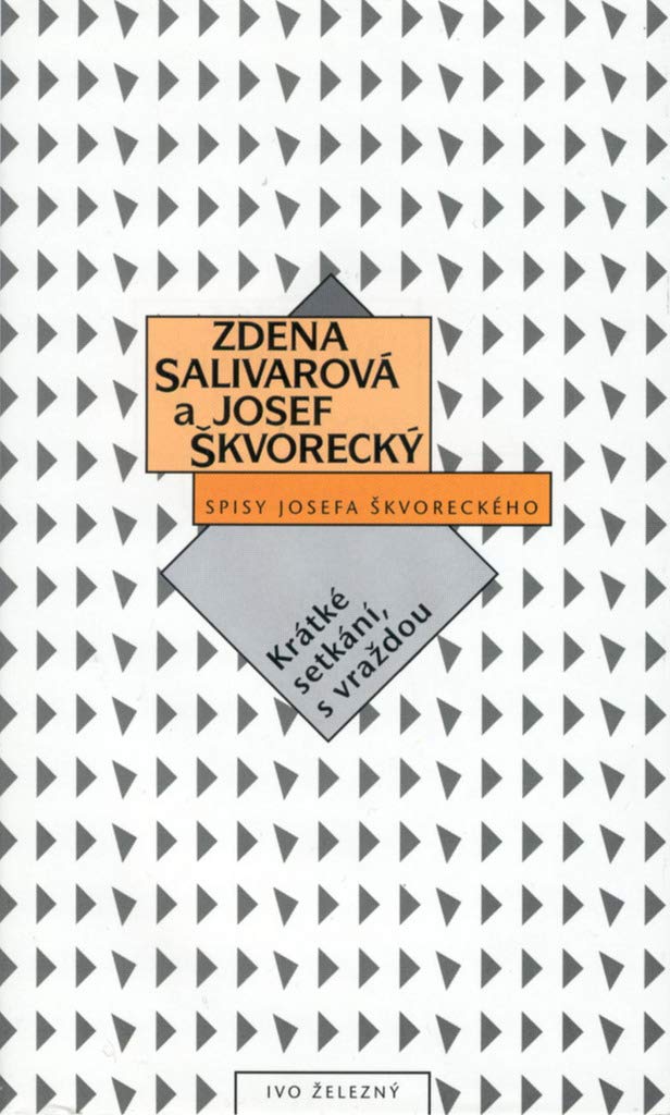 Krátké setkání s vraždou: Spisy Josefa Škvoreckého Books