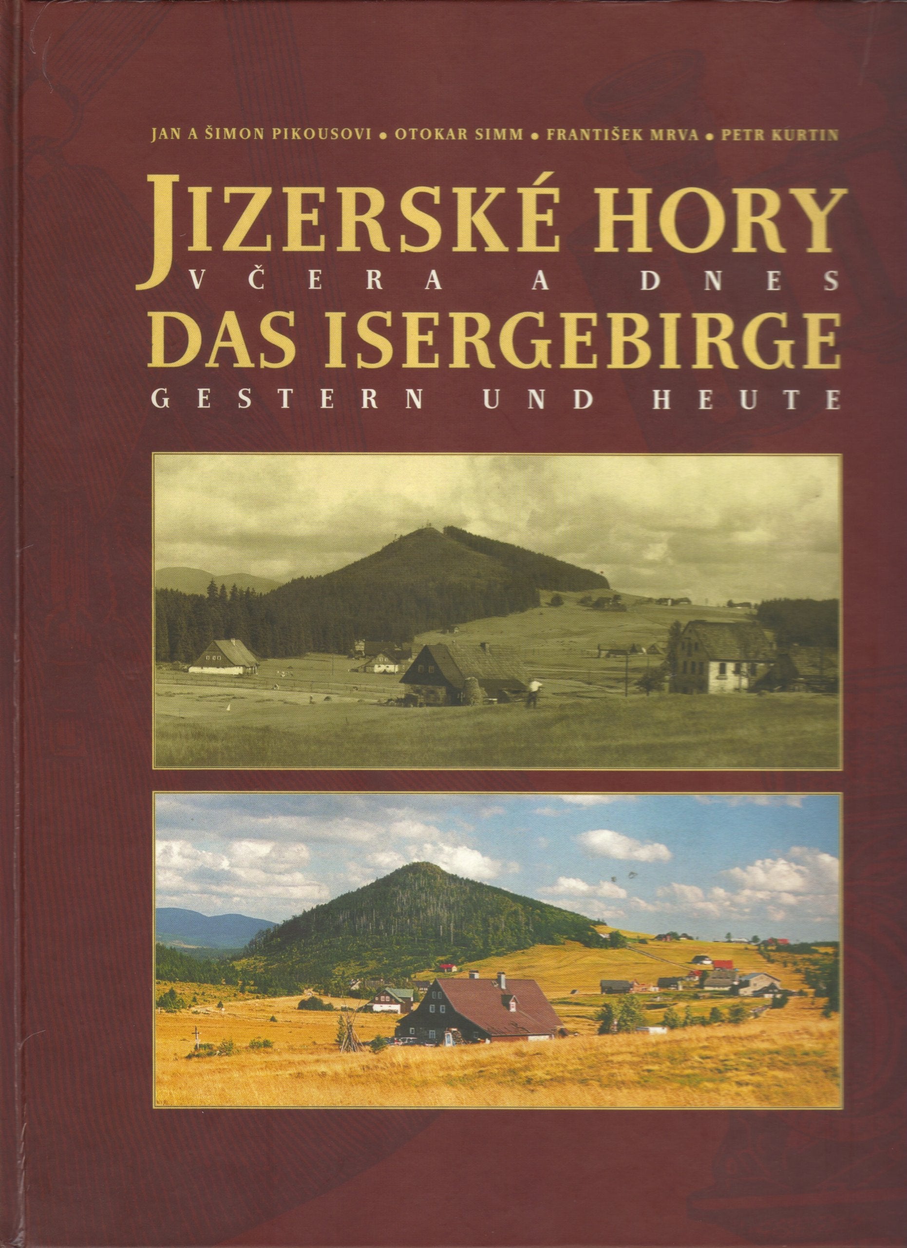 Jizerske Hory vcera a dnes. Das Isergebirge gestern und heute. Books