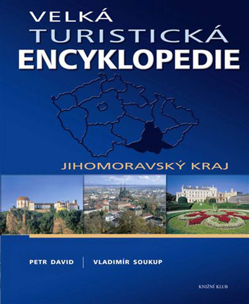Velká turistická encyklopedie Jihomoravský kraj: Jihomoravský kraj (2007) Books