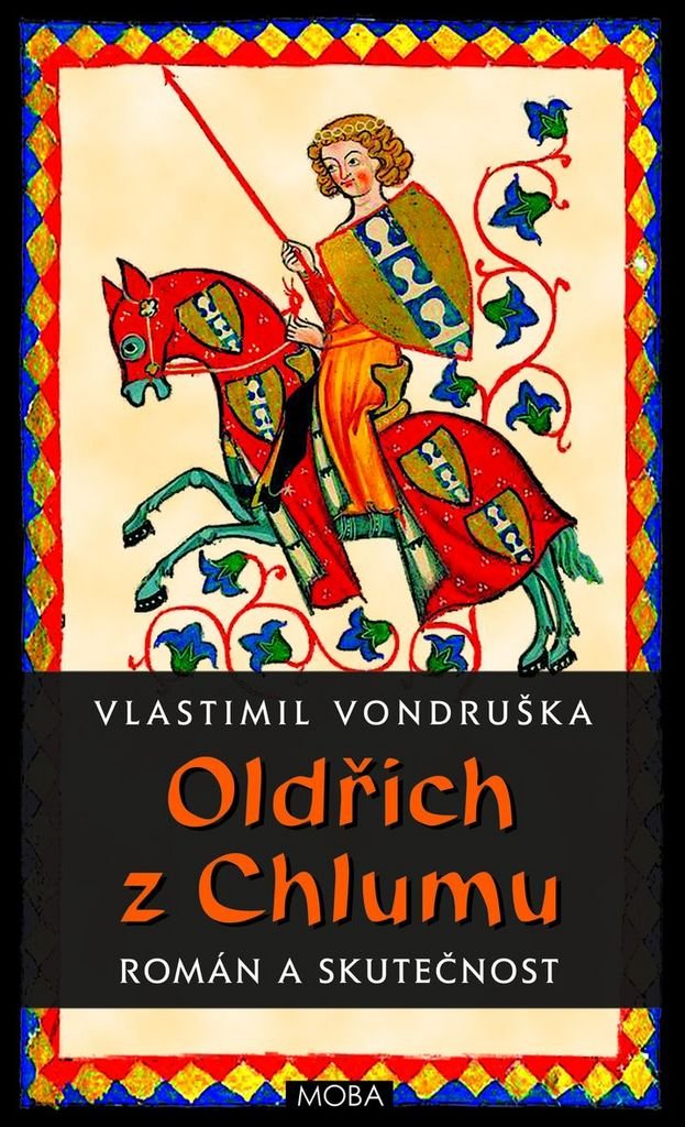 Oldřich z Chlumu: román a skutečnost (2015) Books