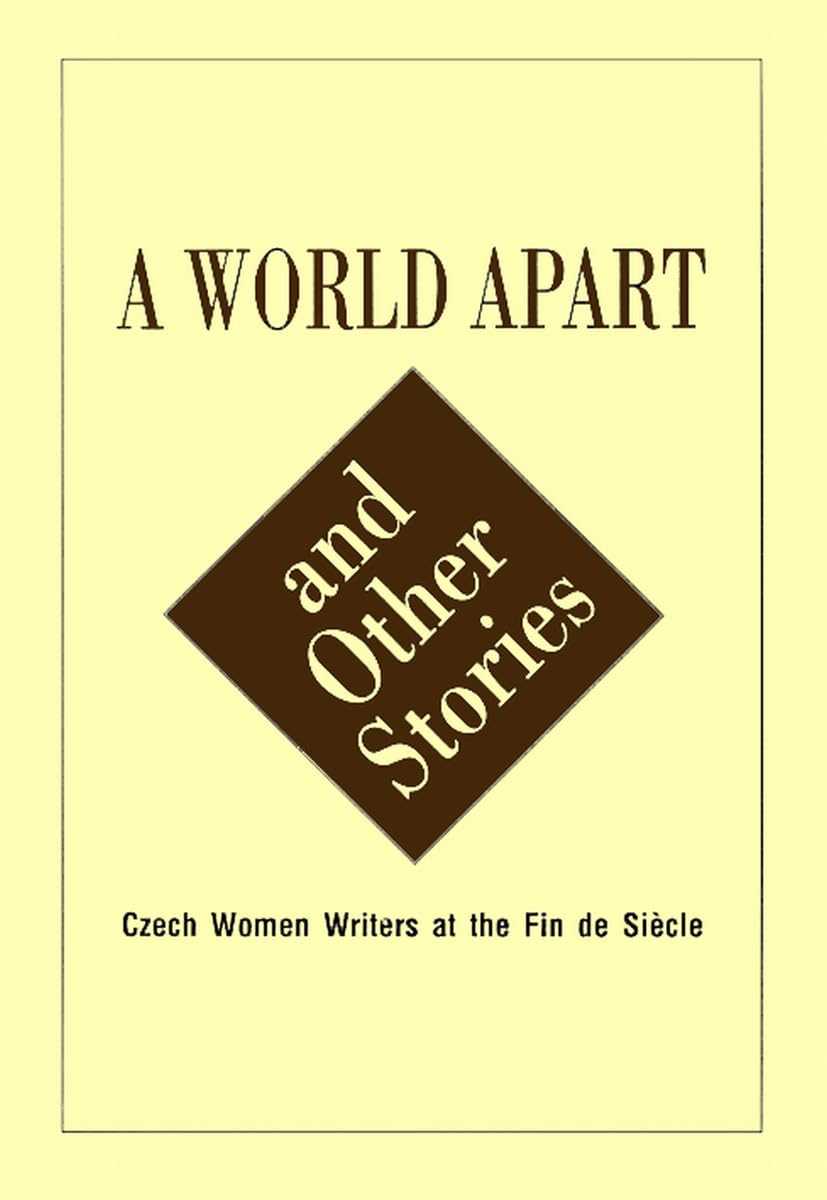 World Apart and Other Stories.: Czech Women Around the Turn of the 19th-20th Century Books
