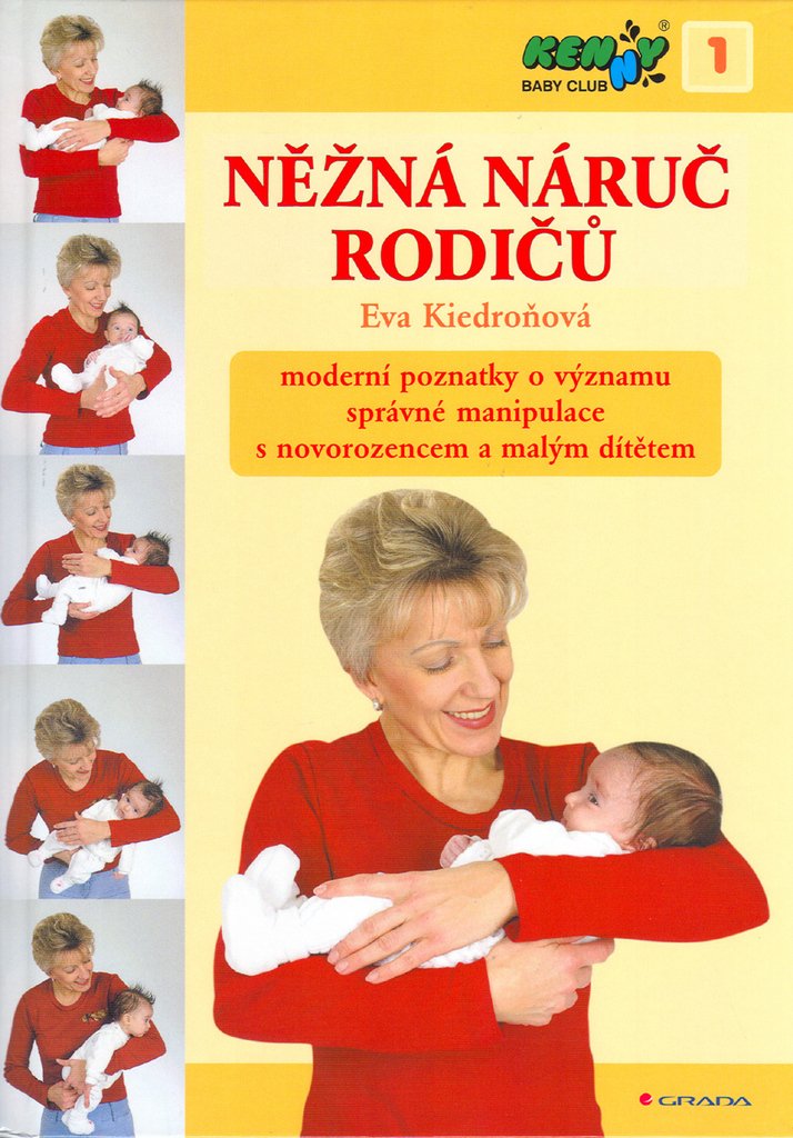 Něžná náruč rodičů: Moderní poznatky o významu správné manipulace s novorozencem a malým dítětem (2005) Books