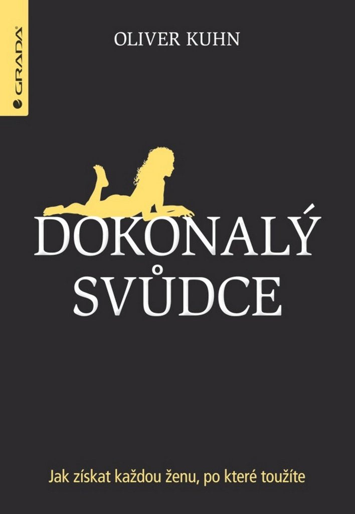 Dokonalý svůdce: Jak získat každou ženu, po které toužíte (2012) Books
