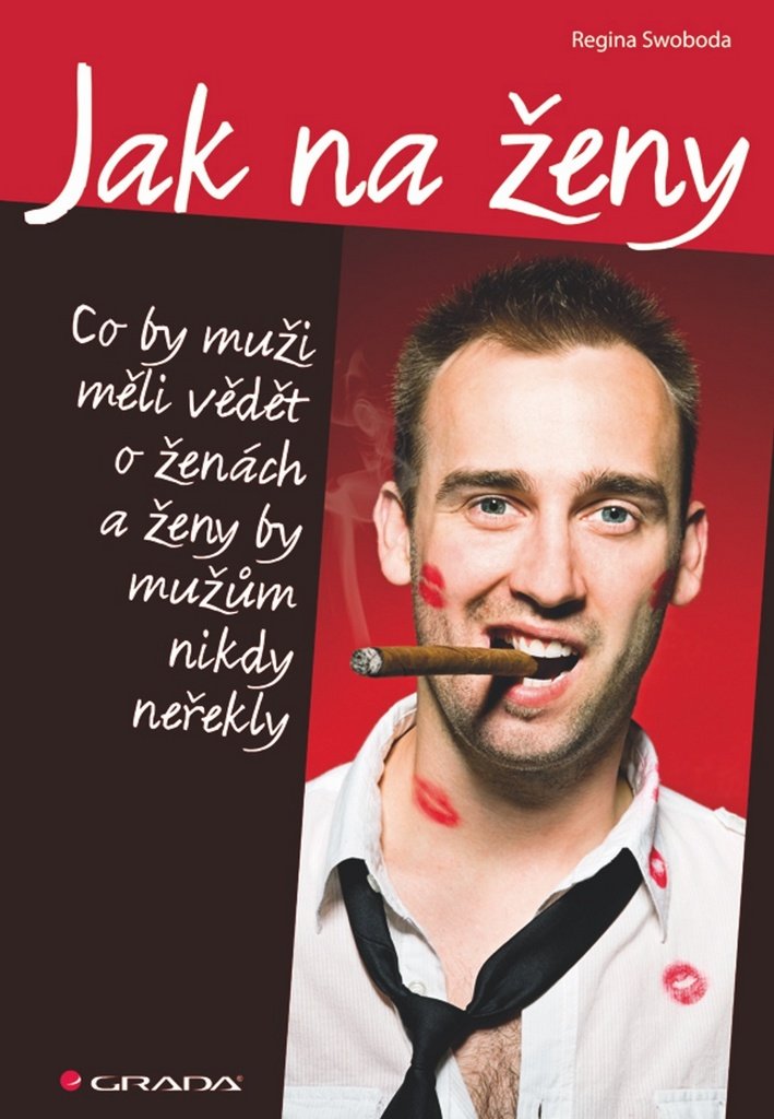 Jak na ženy: Co by muži měli vědět o ženách a ženy by mužům nikdy neřekly Books