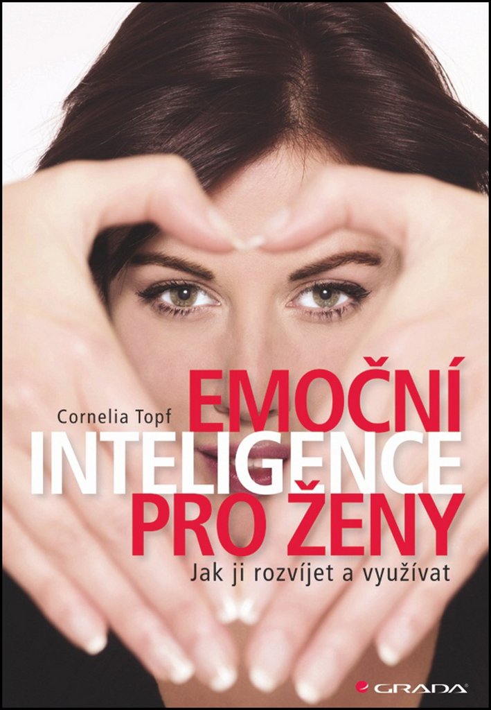 Emoční inteligence pro ženy: Jak ji rozvíjet a využívat (2014) Books