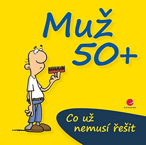 Muž 50+: Co už nemusí řešit (2014) Books