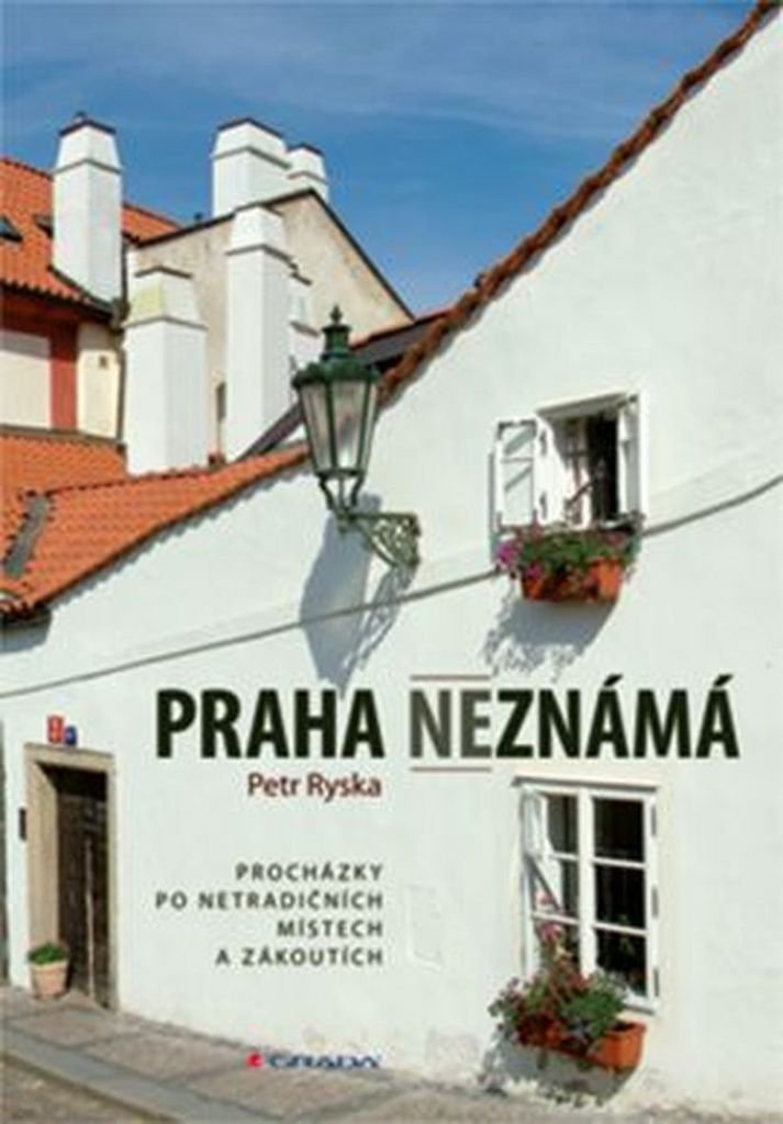 Praha neznámá: Průvodce po pražských čtvrtích (2016) Books