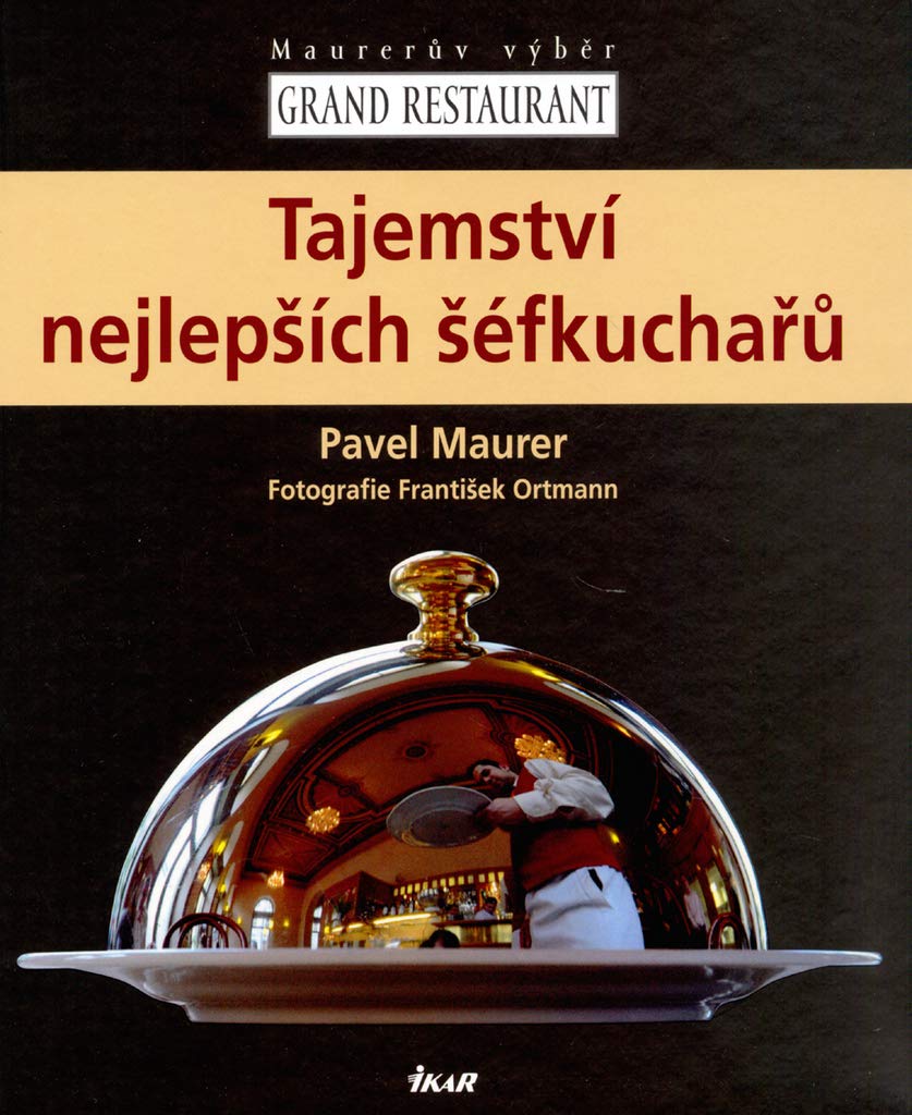 Tajemství nejlepších šéfkuchařů: Maurerův výběr Grant Restaurant (2006) Books